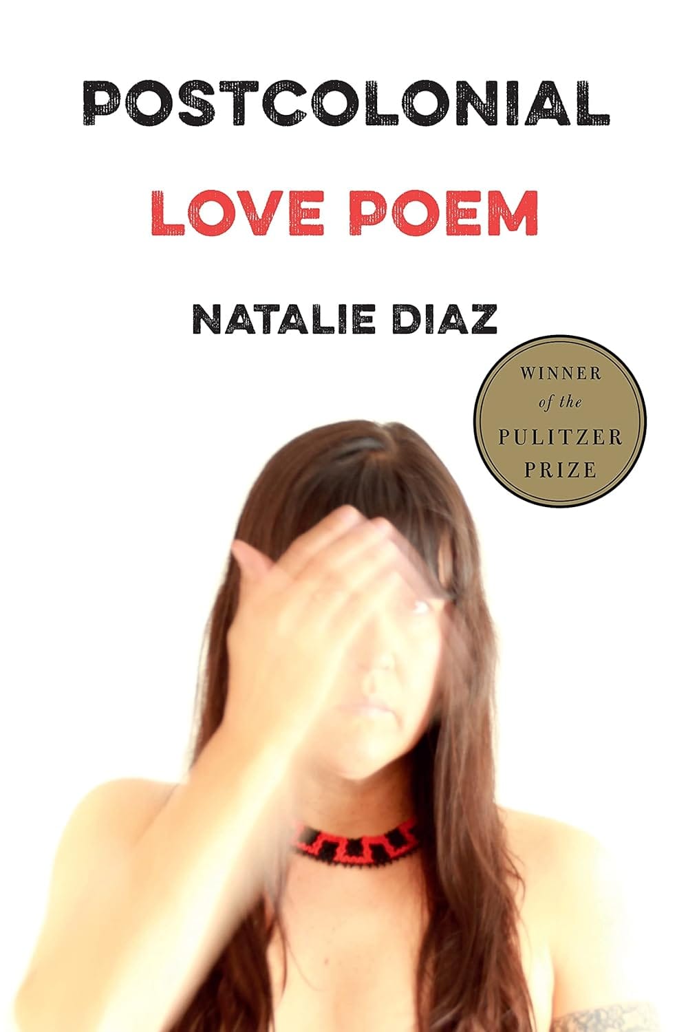 Image of: Postcolonial Love Poem by Natalie Diaz